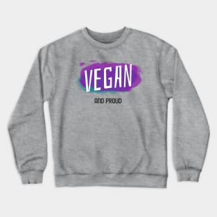 Vegan and Proud T-shirt Crewneck Sweatshirt